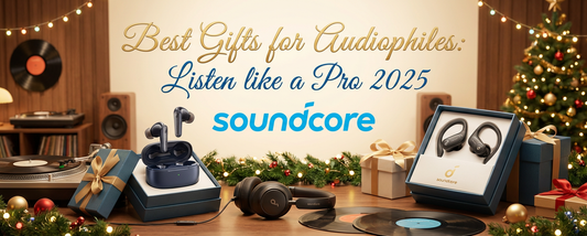 soundcore gifts for audiophiles