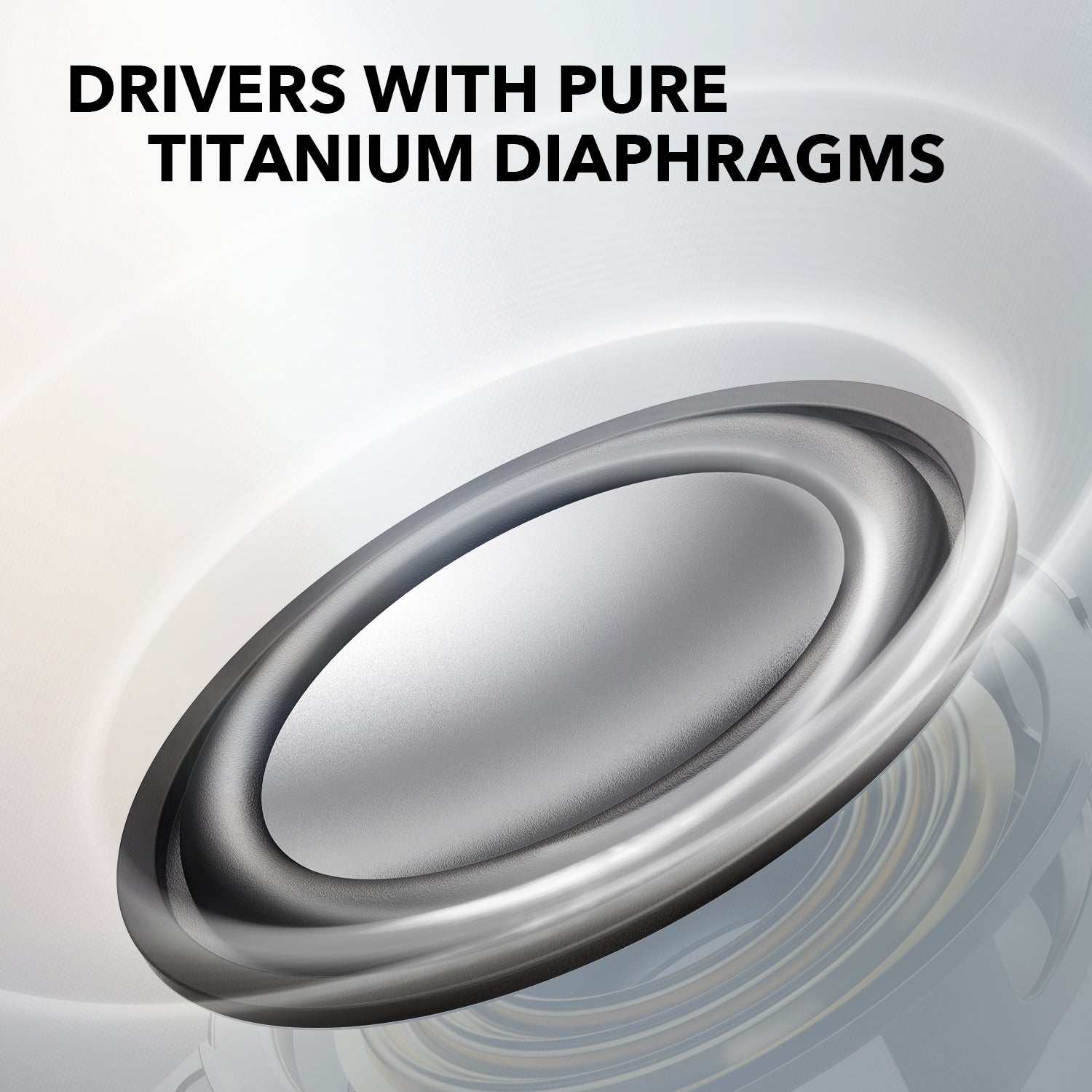 soundcore titanium driver with pure diaphragm technology.